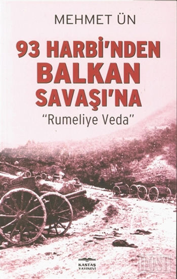 93 Harbi’nden Balkan Savaşı’na